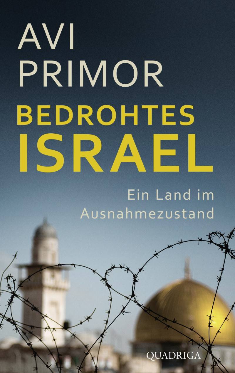 Buchtipp: Avi Primor: Bedrohtes Israel. Ein Land im Ausnahmezustand