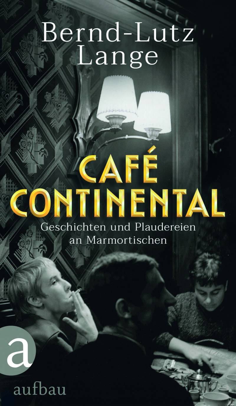 Buchtipp: Bernd-Lutz Lange: Café Continental & Freie Spitzen