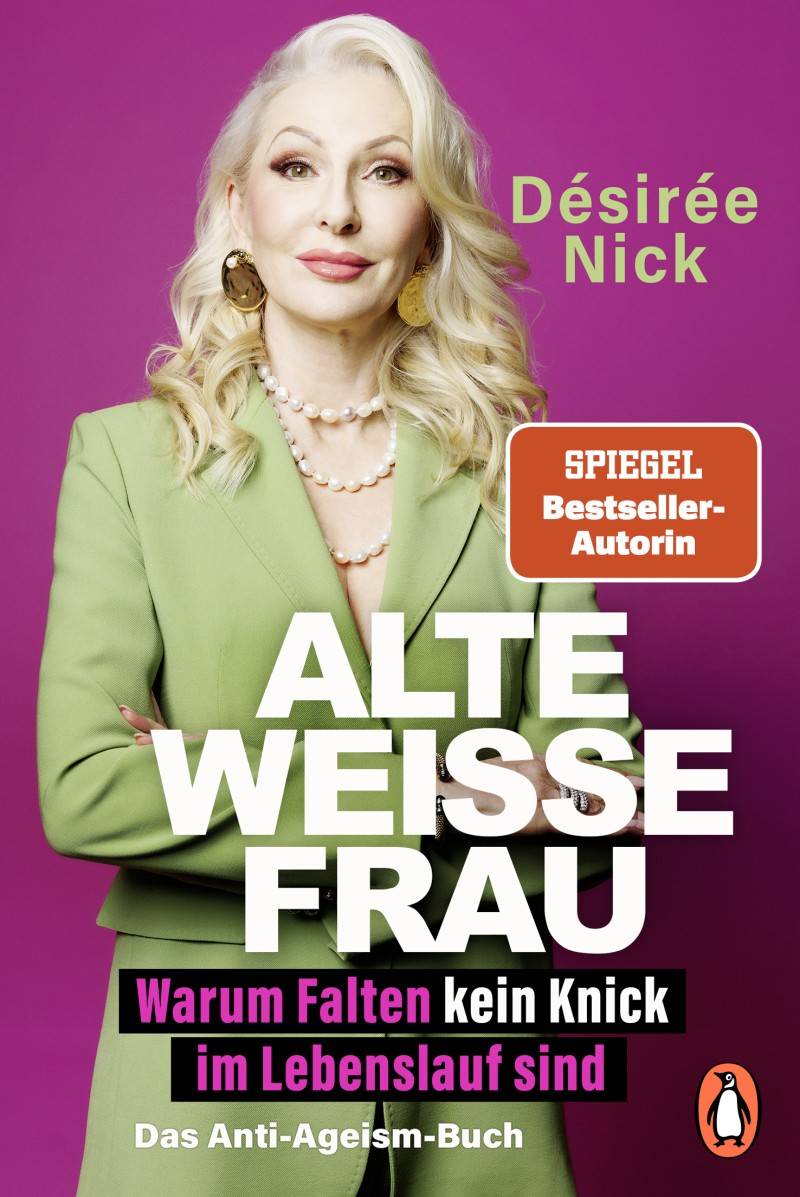 Buchtipp: Désirée Nick: Alte weiße Frau. Warum Falten kein Knick im Lebenslauf sind
