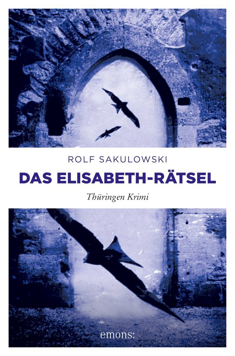 Buchtipp: Rolf Sakulowski: Das Elisabeth-Rätsel. Thüringen-Krimi