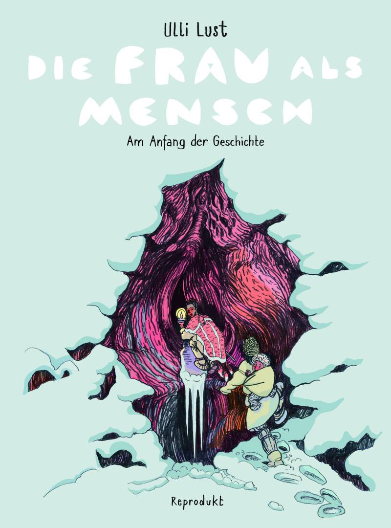 Buchtipp: Ulli Lust: Die Frau als Mensch