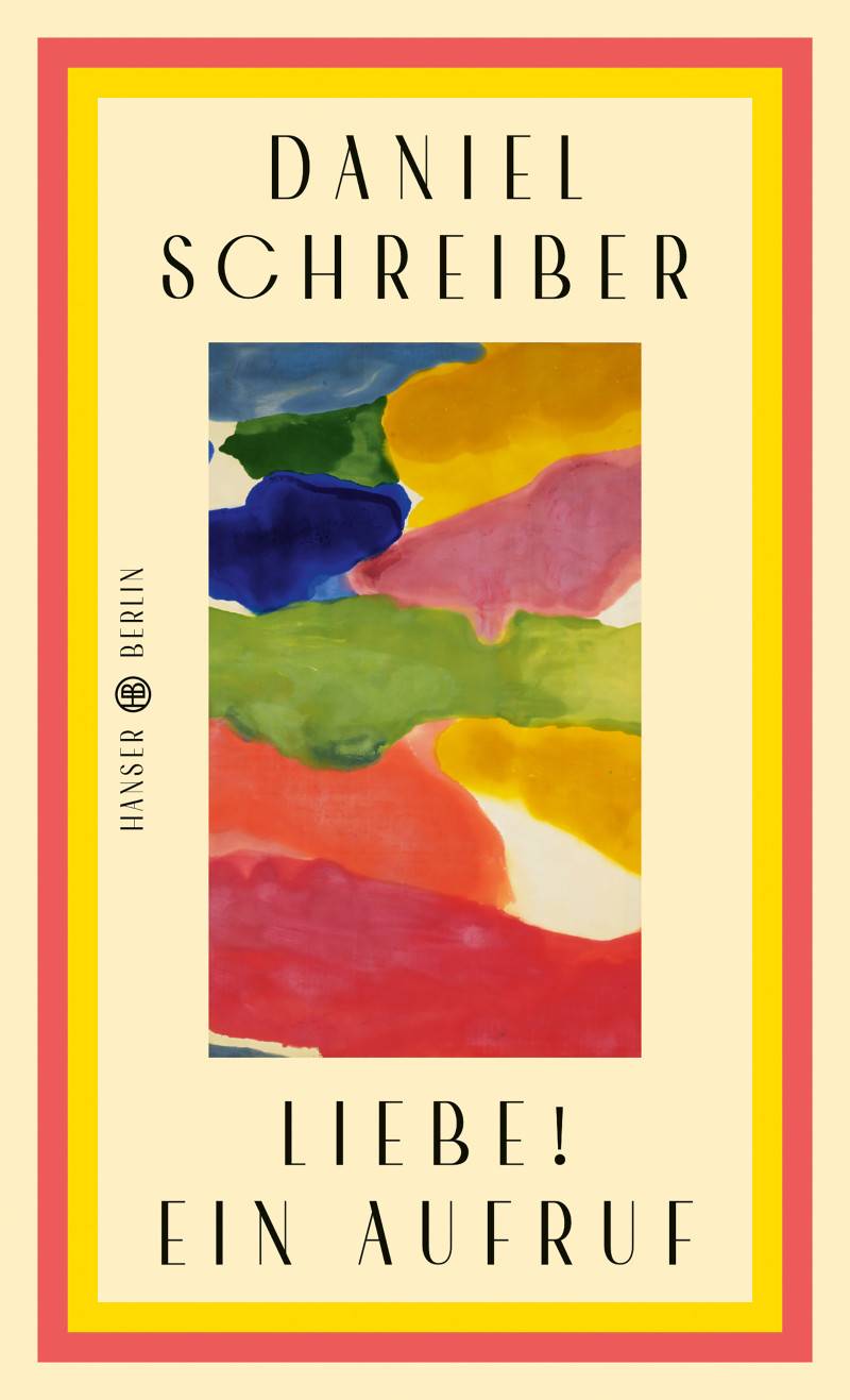 Buchtipp: Daniel Schreiber: Liebe! Ein Aufruf