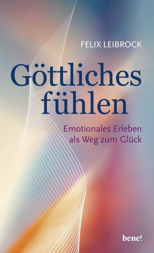 Buchtipp: Felix Leibrock: Göttliches fühlen