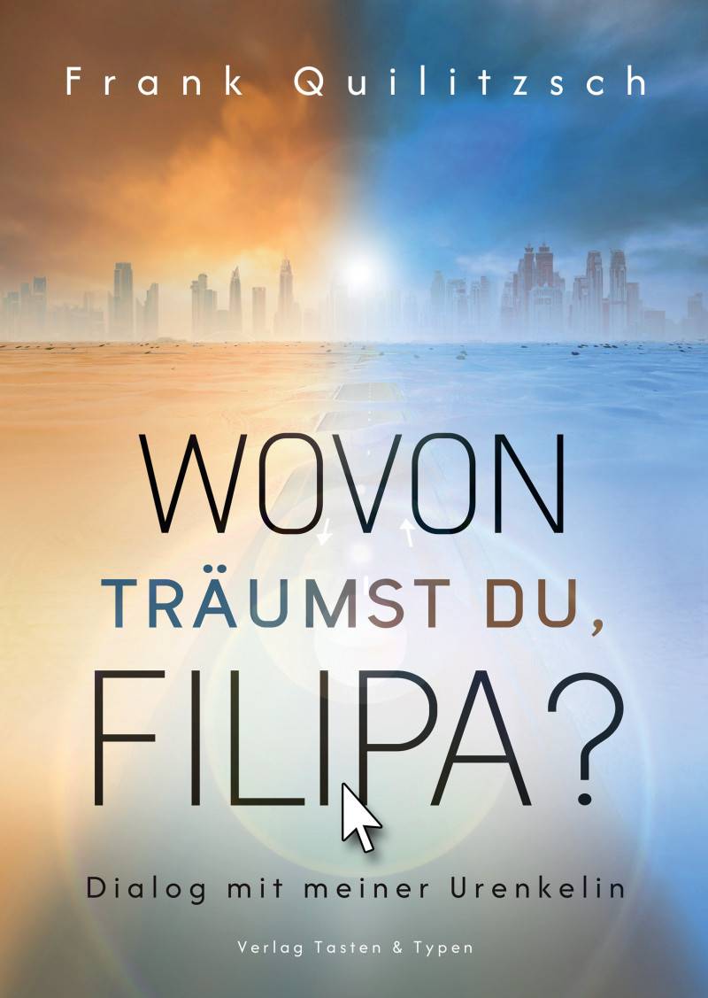Buchtipp: Frank Quilitzsch: Wovon träumst du, Filipa? Dialog mit meiner Urenkelin