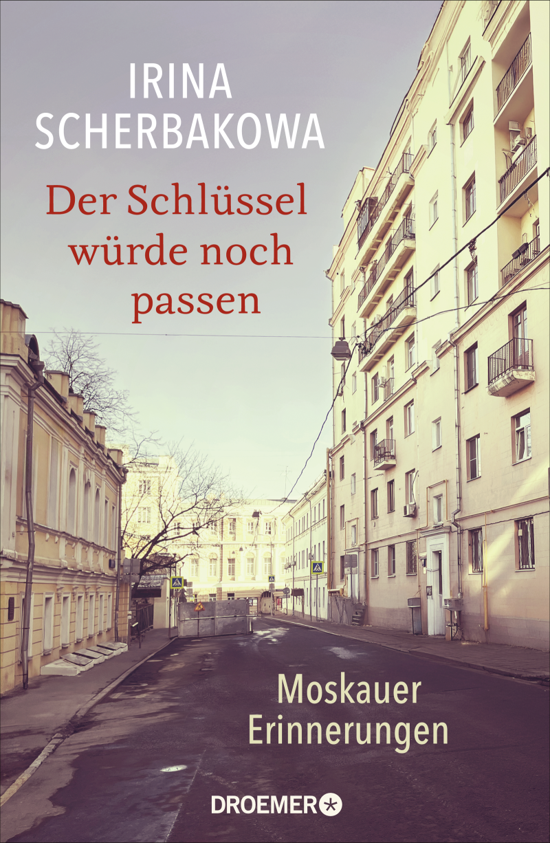 Buchtipp: Irina Scherbakowa: Der Schlüssel würde noch passen. Moskauer Erinnerungen