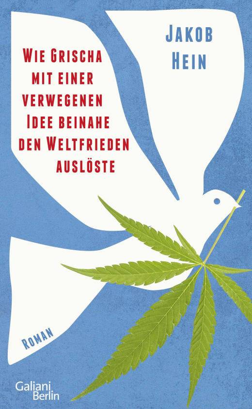 Buchtipp: Jakob Hein: Wie Grischa mit einer verwegenen Idee beinahe den Weltfrieden auslöste