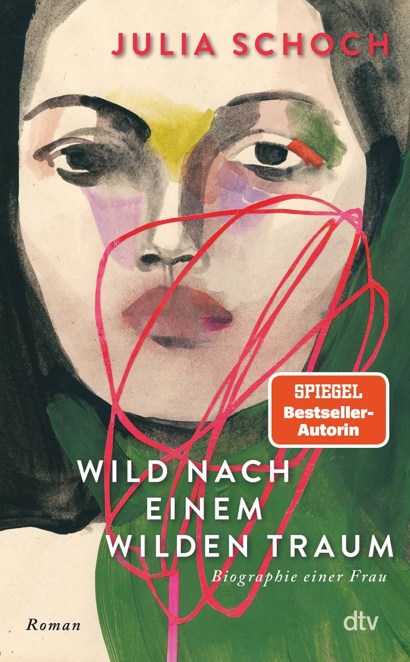 Buchtipp: Julia Schoch: Wild nach einem wilden Traum. Biographie einer Frau