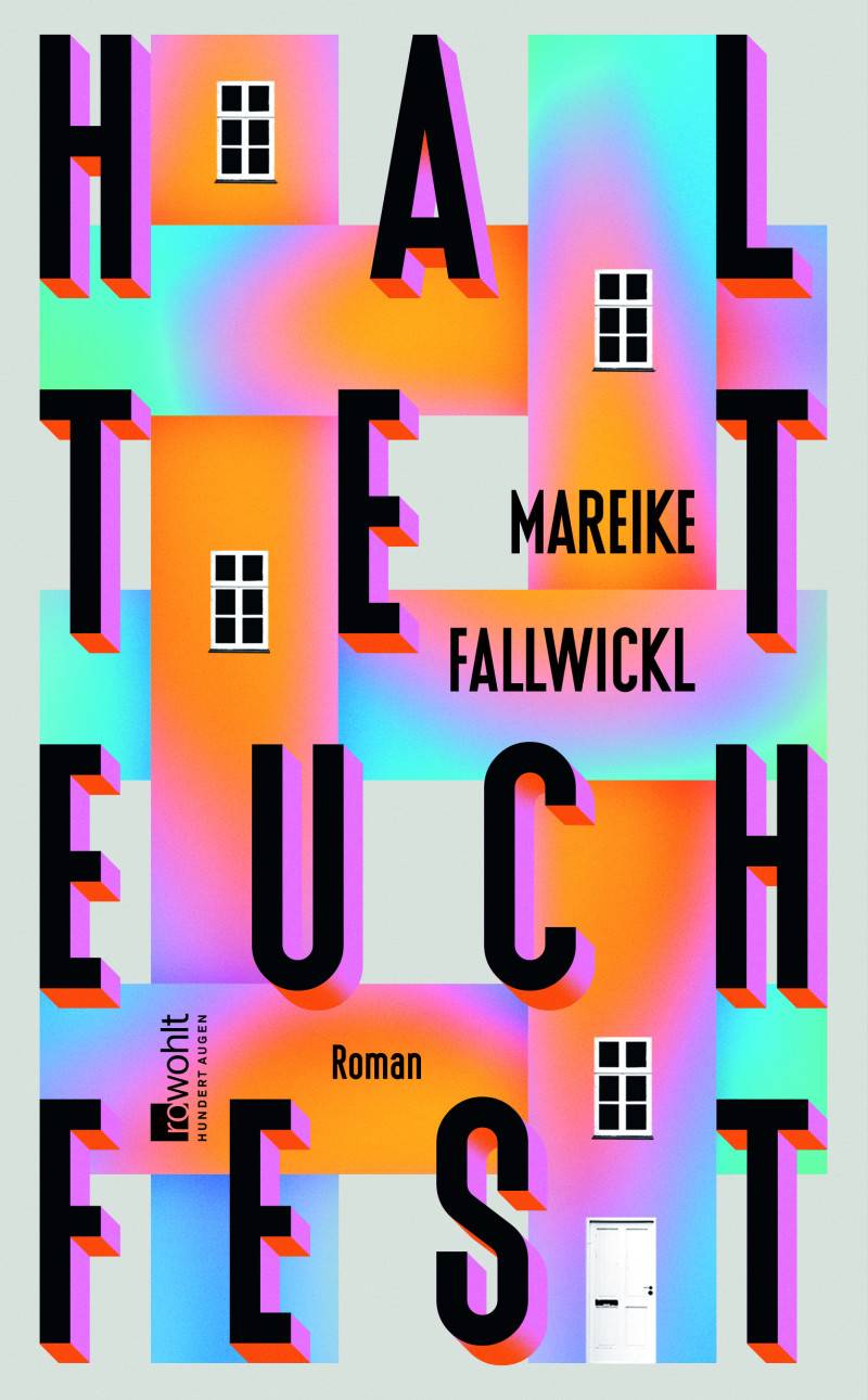 Buchtipp: Mareike Fallwickl: Haltet euch fest