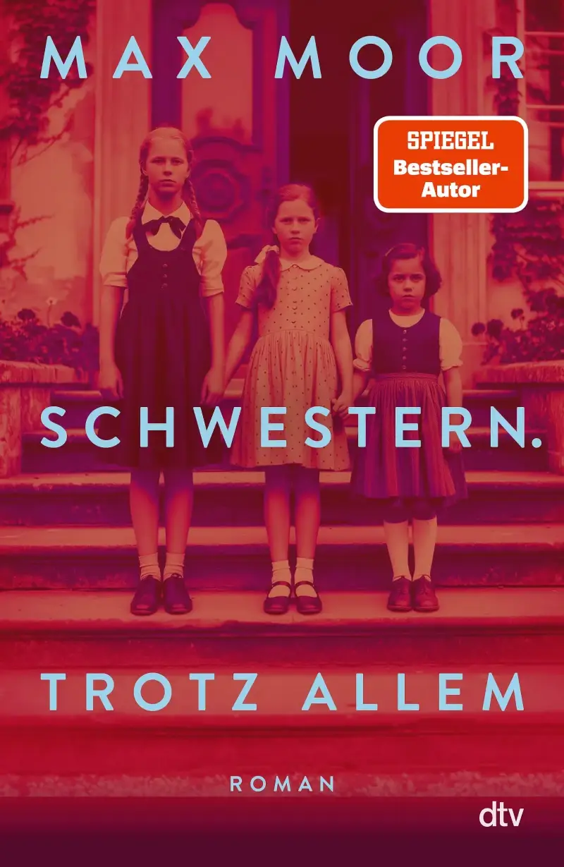 Buchtipp: Max Moor: Schwestern. Trotz allem