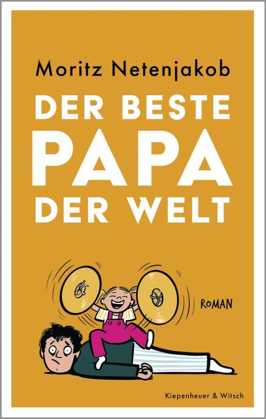 Buchtipp: Moritz Netenjakob: Der beste Papa der Welt