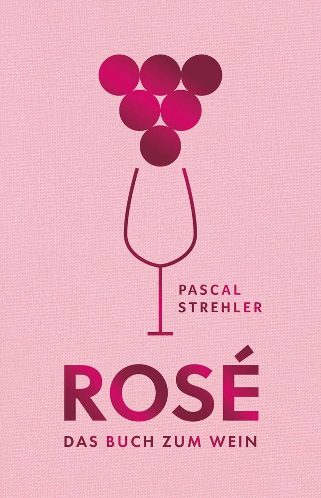 Buchtipp: SWE SPECIAL Open Air | Pascal Strehler: Rosé - Das Buch zum Wein - inkl. Weinprobe