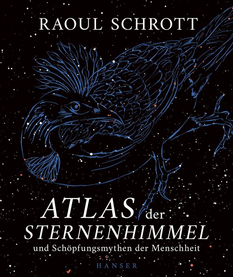 Buchtipp: Raoul Schrott: Atlas der Sternenhimmel und Schöpfungsmythen der Menschheit