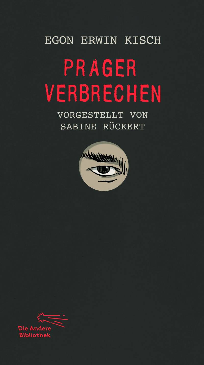 Buchtipp: Sabine Rückert: Egon Erwin Kisch: Prager Verbrechen