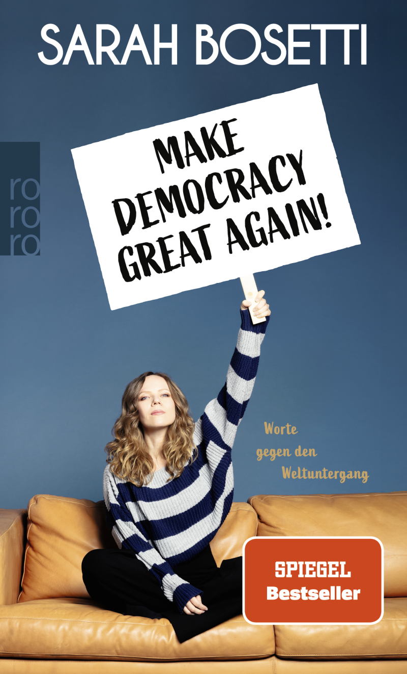 Buchtipp: Sarah Bosetti: Make Democracy Great Again - Worte gegen den Weltuntergang