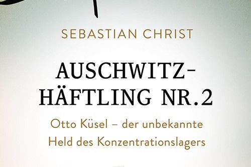 Sebastian Christ: Auschwitzhäftling Nr. 2